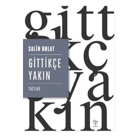 Gittikçe Yakın - Salih Bolat