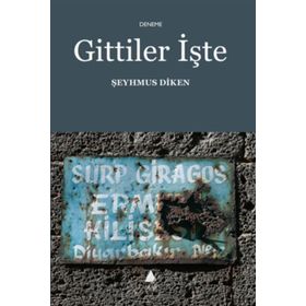 GITTILER İŞTE - ŞEYHMUS DIKEN