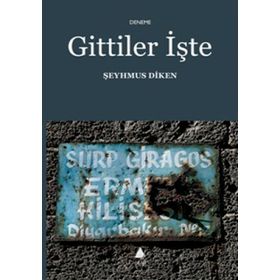GITTILER İŞTE - ŞEYHMUS DIKEN