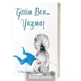 Gittim Ben... Yazma! - Z. Naz Ergun