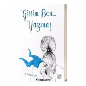 Gittim Ben... Yazma! - Z. Naz Ergun