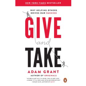Give and Take Why Helping Others Drives Our Success