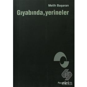GIYABINDA YERINELER - MELIH BAŞARAN