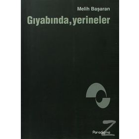 GIYABINDA YERINELER - MELIH BAŞARAN