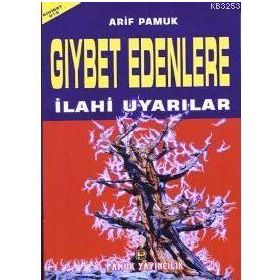 GIYBET EDENLERE İLAHİ UYARILAR (KOD: SOHBET-015) - ARIF PAMUK