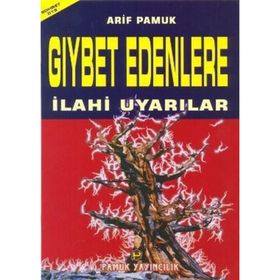 GIYBET EDENLERE İLAHİ UYARILAR (KOD: SOHBET-015) - ARIF PAMUK