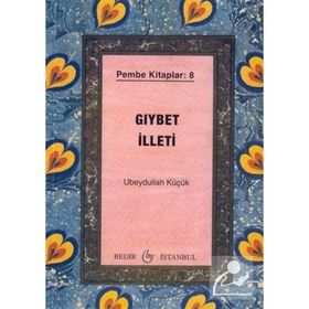 GIYBET İLLETİ - UBEYDULLAH KÜÇÜK