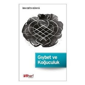 Gıybet ve Koğuculuk - İbn Ebi'd-Dünya