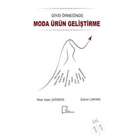 Giysi Örneğinde Moda Ürün Geliştirme - Neşe Yaşar Çeğindir