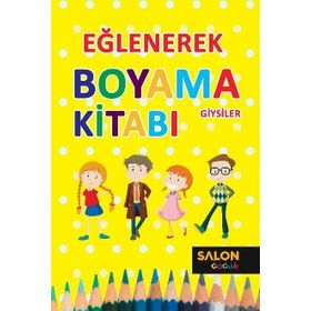 Giysiler - Eğlenerek Boyama Kitabı - kollektif