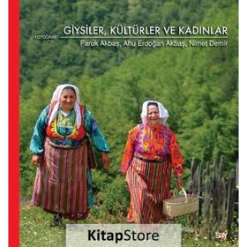 Giysiler, Kültürler Ve Kadınlar - Faruk Akbaş