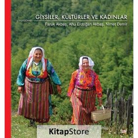 Giysiler, Kültürler Ve Kadınlar - Faruk Akbaş