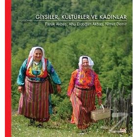 Giysiler, Kültürler Ve Kadınlar - Faruk Akbaş
