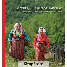 Giysiler, Kültürler Ve Kadınlar - Faruk Akbaş