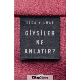 Giysiler Ne Anlatır? - Seda Yılmaz