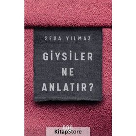 Giysiler Ne Anlatır? - Seda Yılmaz