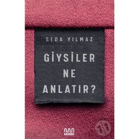 Giysiler Ne Anlatır? - Seda Yılmaz