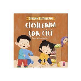 Giysilerim Çok Cici Günlük Rutinlerim Timaş Yayınları