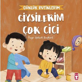 Giysilerim Çok Cici Günlük Rutinlerim Timaş Yayınları