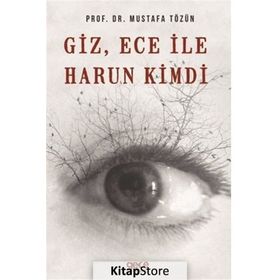 Giz, Ece İle Harun Kimdi - Mustafa Tözün