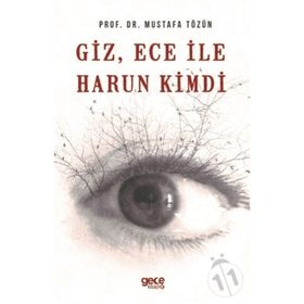 Giz, Ece İle Harun Kimdi - Mustafa Tözün