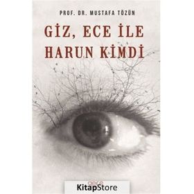 Giz, Ece İle Harun Kimdi - Mustafa Tözün