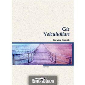 GIZ YOLCULUKLARI - NEVRA BUCAK