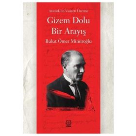 Gizem Dolu Bir Arayış - Bulut Ömer Mimiroğlu