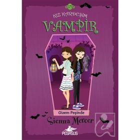 Gizem Peşinde - Kız Kardeşim Vampir 15 - Sienna Mercer