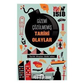 Gizemi Çözülmemiş Tarihi Olaylar - Kolektif