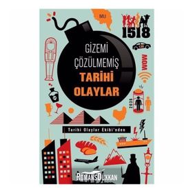 Gizemi Çözülmemiş Tarihi Olaylar - Kolektif
