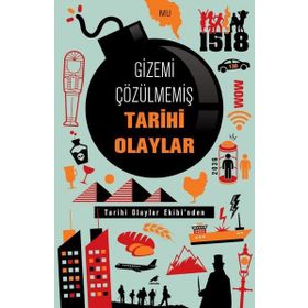 Gizemi Çözülmemiş Tarihi Olaylar - Kolektif