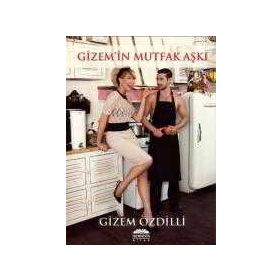 GIZEMIN MUTFAK AŞKI - GIZEM ÖZDİLLİ