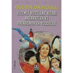 Gizemli Buzullar Kıtası Antarktika ve Patagonya'ya Yolculuk - Gülten Dayıoğlu