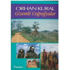 GIZEMLI COĞRAFYALAR - ORHAN KURAL