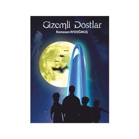 Gizemli Dostlar / Ramazan Aydoğmuş
