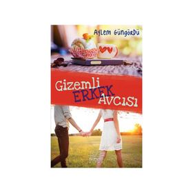 Gizemli Erkek Avcısı - Aylem Güngördü