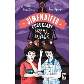 GIZEMLI İKİZLER ŞİMENDİFER ÇOCUKLARI - ESRA AĞAOĞLU;ESRA KİREÇCİ
