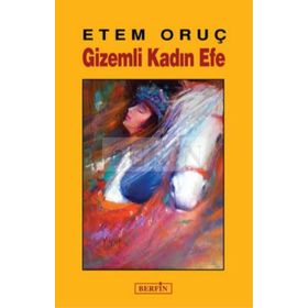 GIZEMLI KADIN EFE - ETEM ORUÇ