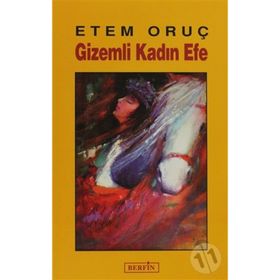 GIZEMLI KADIN EFE - ETEM ORUÇ