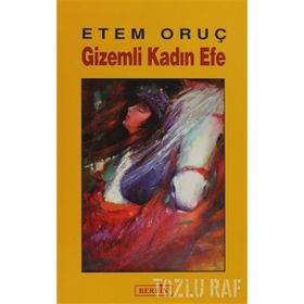 GIZEMLI KADIN EFE - ETEM ORUÇ