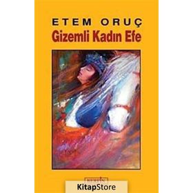 GIZEMLI KADIN EFE - ETEM ORUÇ