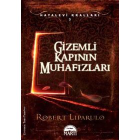 GIZEMLI KAPININ MUHAFIZLARI HAYALEVI KRALLARI 3 - ROBERT LIPARULO