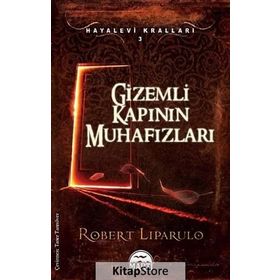 GIZEMLI KAPININ MUHAFIZLARI HAYALEVI KRALLARI 3 - ROBERT LIPARULO