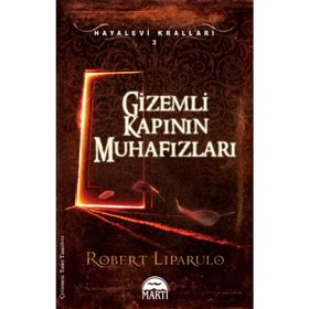 GIZEMLI KAPININ MUHAFIZLARI HAYALEVI KRALLARI 3 - ROBERT LIPARULO