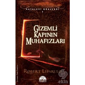 GIZEMLI KAPININ MUHAFIZLARI HAYALEVI KRALLARI 3 - ROBERT LIPARULO