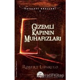 GIZEMLI KAPININ MUHAFIZLARI HAYALEVI KRALLARI 3 - ROBERT LIPARULO