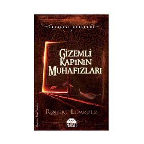 GIZEMLI KAPININ MUHAFIZLARI HAYALEVI KRALLARI 3 - ROBERT LIPARULO