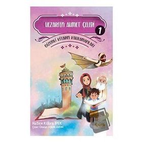 Gizemli Kitabın Kahramanları 1 - Hezarfen Ahmet Çelebi - Çelik Yayınevi