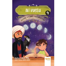 Gizemli Kitabın Kahramanları 4 - Ali Kuşçu - Çelik Yayınevi